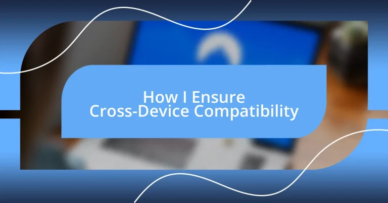 How I Ensure Cross-Device Compatibility