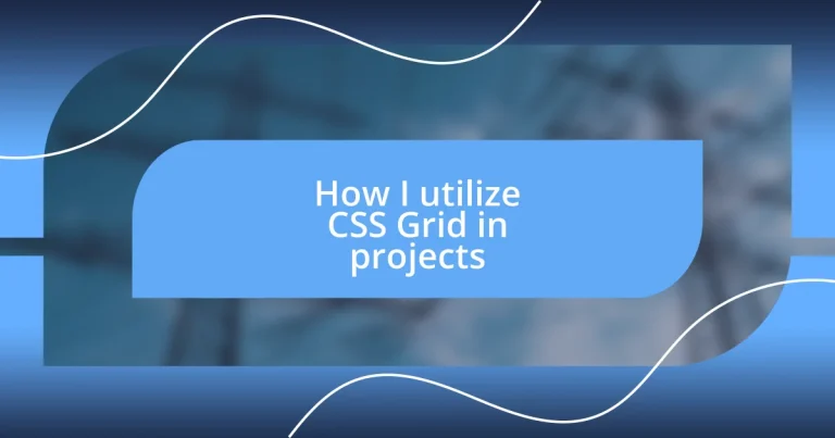 How I utilize CSS Grid in projects