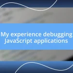 My experience debugging JavaScript applications