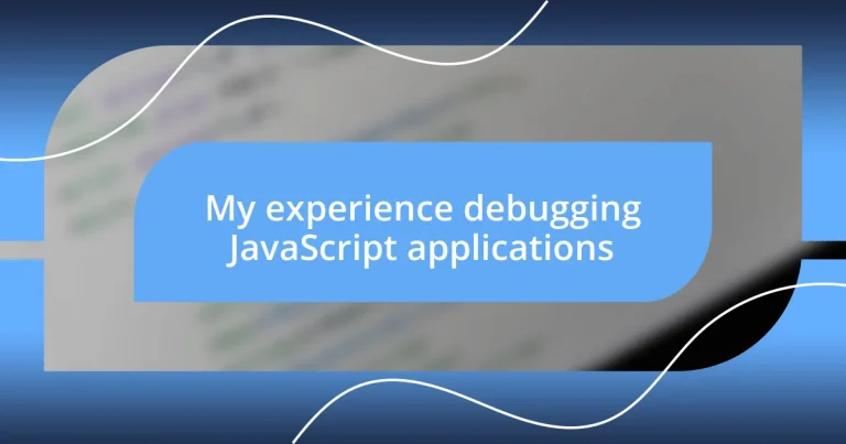 My experience debugging JavaScript applications