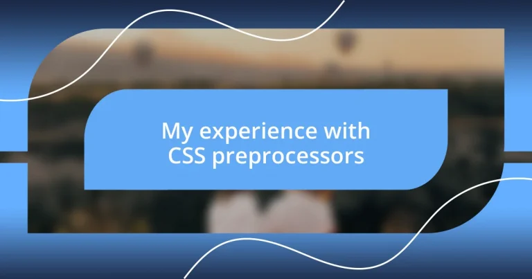 My experience with CSS preprocessors