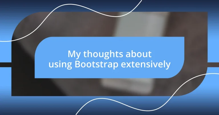 My thoughts about using Bootstrap extensively