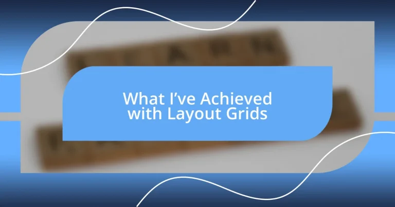 What I’ve Achieved with Layout Grids