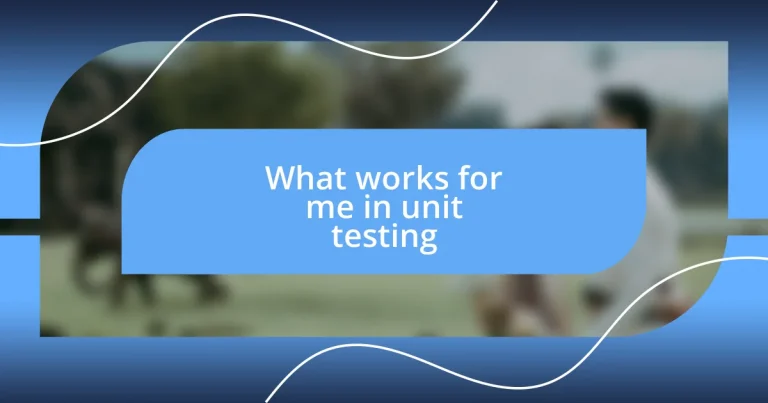 What works for me in unit testing