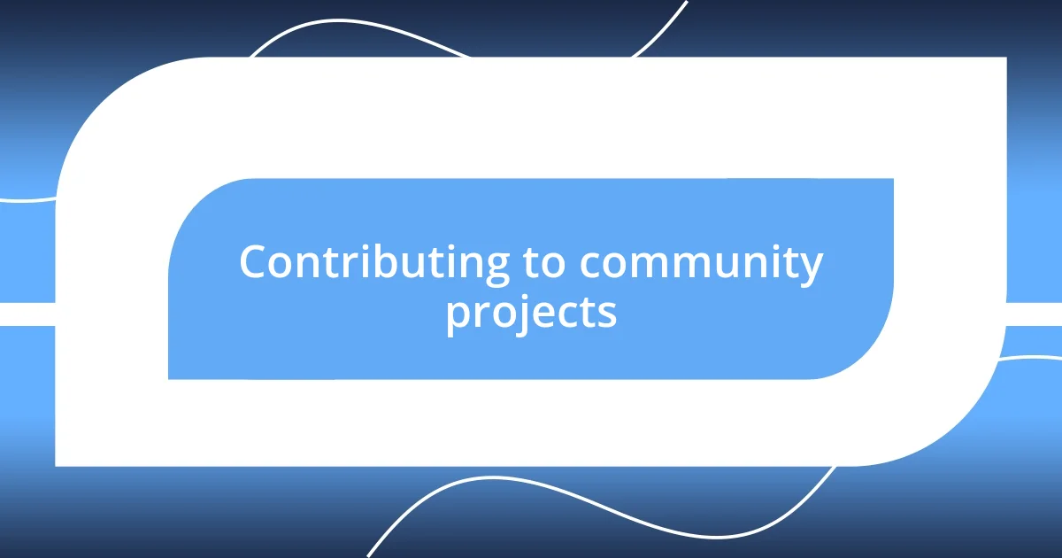 Contributing to community projects